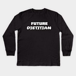 Future Dietitian, Dietitian, Nutritionist, Nutritionist Gift, Health Coach, Dietitian Gift Kids Long Sleeve T-Shirt